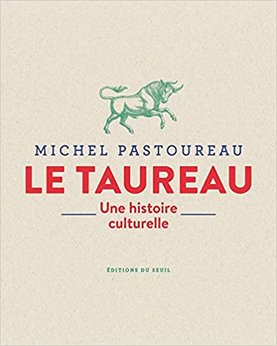 Le Taureau. Une histoire culturelle, 2020, 160 p.