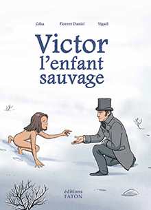 Victor, l'enfant sauvage, 2020, 64 p. BANDE DESSINEE JEUNESSE