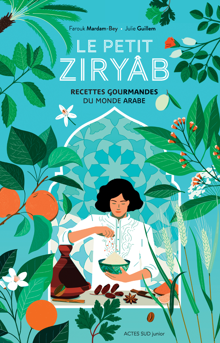 Le petit Ziryâb. Recettes gourmandes du monde arabe, 2020, 88 p. Livre Jeunesse.
