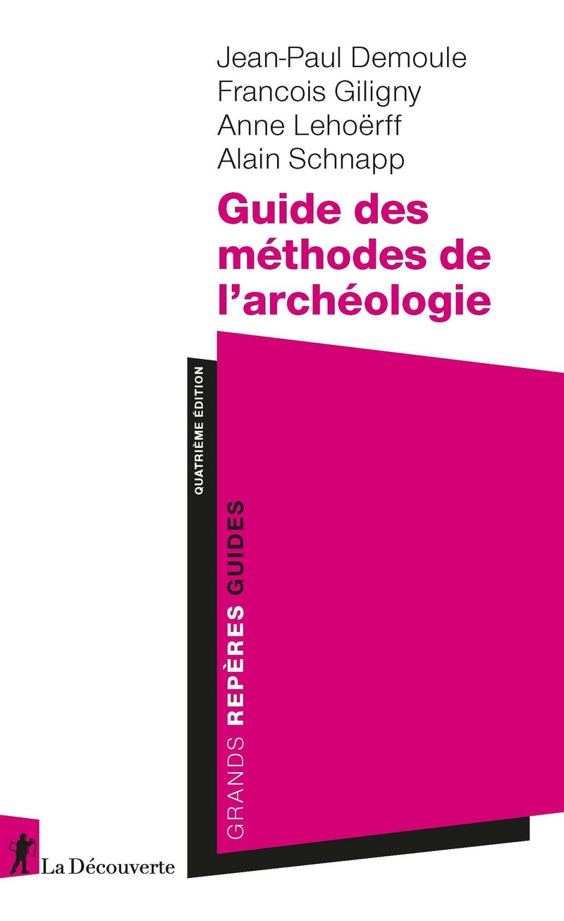 Guide des méthodes de l'archéologie, 2020, 4e édition, 336 p.