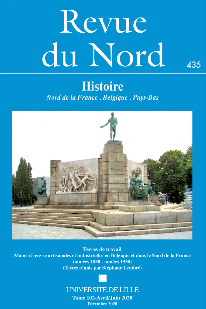 102, n°435, Avril-Juin 2020. Terres de travail. Mains-d'oeuvre artisanales et industrielles en Belgique et dans le Nord de la France (années 1830 – années 1930)