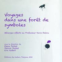 Voyages dans une forêt de symboles. Mélanges offerts au Professeur Denis Vialou 2020, 392 p.