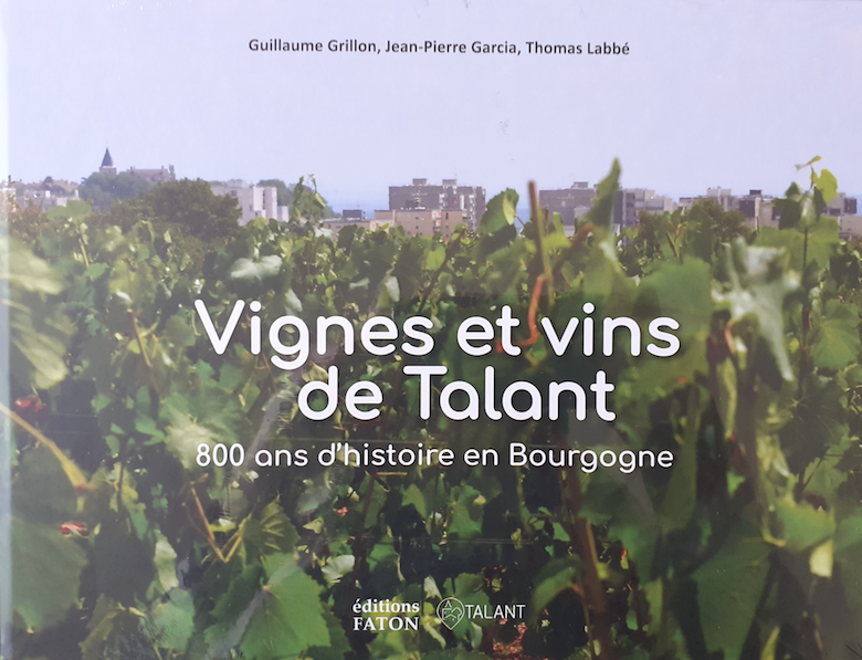 Vignes et vins de Talant. 800 ans d'histoire en Bourgogne, 2021.