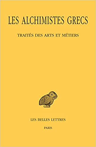Les alchimistes grecs. Traités des arts et métiers, (IX-1), 2021, 204 p.