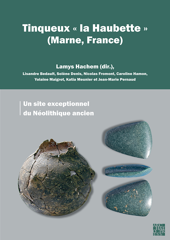 Tinqueux « la Haubette » (Marne, France). Un site exceptionnel du Néolithique ancien, 2021, 220 p.