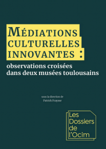 Médiations culturelles innovantes : observations croisées dans deux musées toulousains, 2021, 360 p.