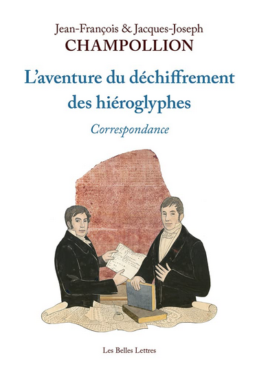 L'aventure du déchiffrement des hiéroglyphes. Correspondance, 2021, 200 p.