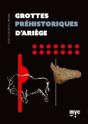 Grottes préhistoriques d'Ariège. Sanctuaires paléolithiques, 2021, 148 p.