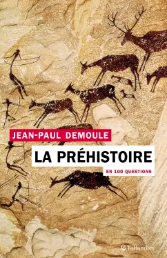 La Préhistoire en 100 questions, 2021, 336 p.