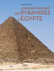 L'univers fascinant des pyramides d'Égypte, 2021, 288 p., env. 370 ill.