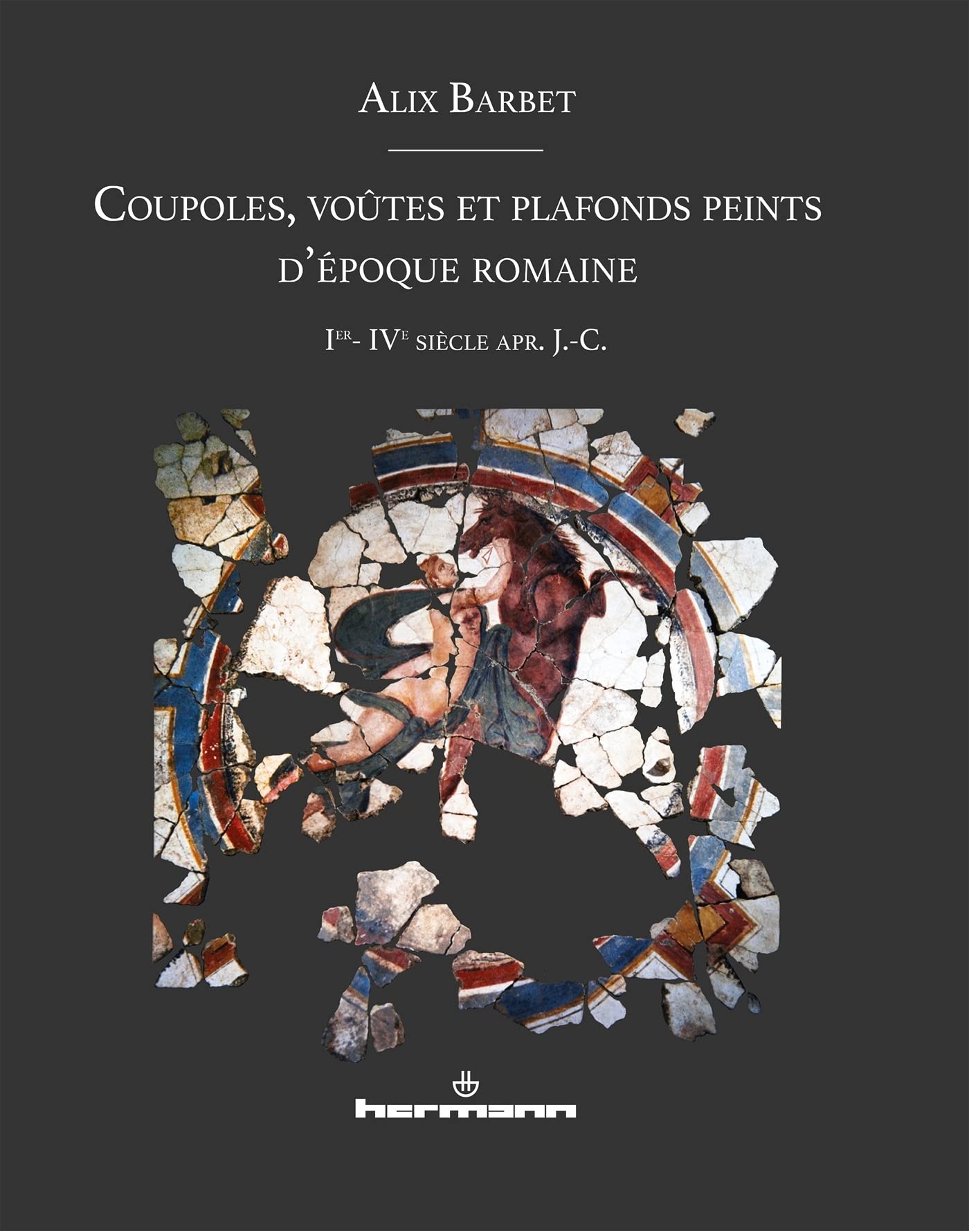 Coupoles, voûtes et plafonds peints d'époque romaine: Ier-IVe siècle apr. J.-C., 2021, 350 p.