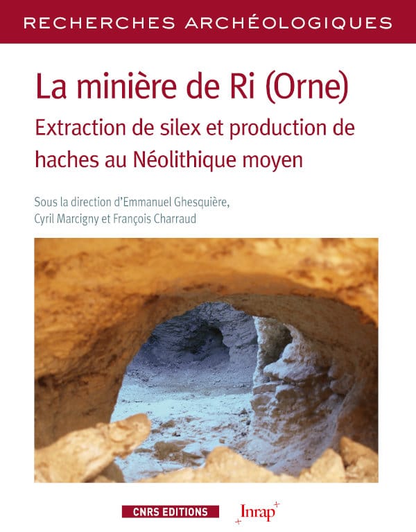 La minière de Ri (Orne). Extraction de silex et production de haches au Néolitique moyen, 2021, 418 p.