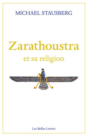 Zarathoustra et sa religion, 2022, 168 p.