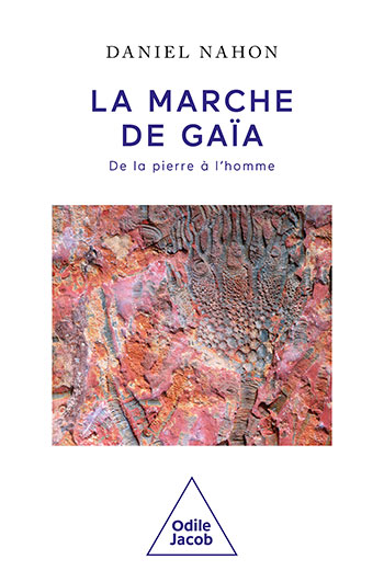 La Marche de Gaïa. De la pierre à l'homme, 2022, 288 p.