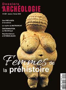 n°409, Janvier-Février 2022. Femmes de la préhistoire