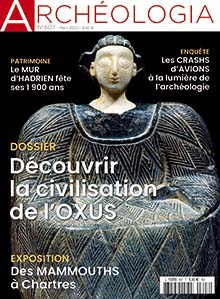 n°607, Mars 2022. Dossier : Découvrir la civilisation de l'Oxus.