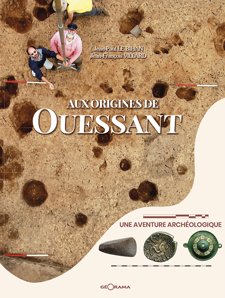 Aux origines de Ouessant. Une aventure archéologique, 2022, 156 p.
