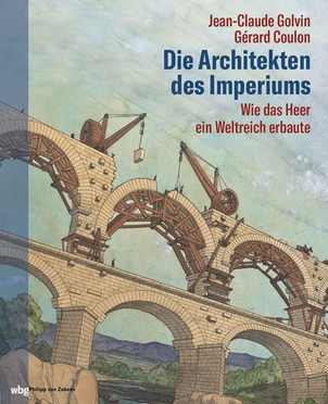 ÉPUISÉ - Die Architekten des Imperiums. Wie das Heer ein Weltreich erbaute, 2020, 176 p.