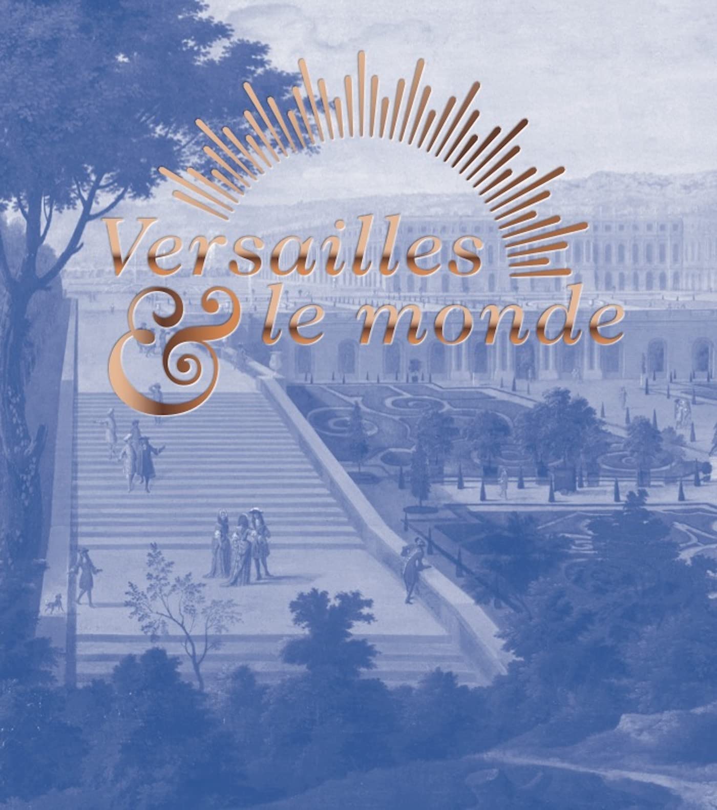 Versailles & le monde, 2022, 240 p.