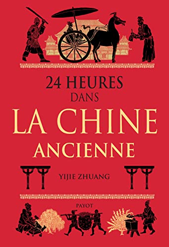 24 heures dans la Chine ancienne, 2022, 304 p.