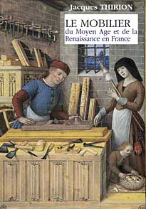 THIRION J. - Le Mobilier du Moyen Age et de la Renaissance en France, 1999, 279 p., nbr. ill. n.b. et coul. - Occasion