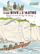 D'une rive à l'autre. Voyage au cœur de l'âge du Bronze, 2022, 56 p. Bande dessinée