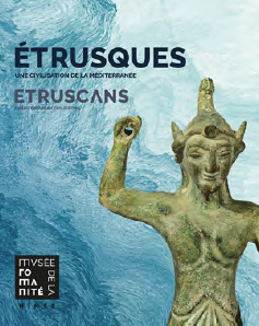 ÉPUISÉ - Etrusques, une civilisation de la Méditerranée / Etruscans, a mediterranean civilisation, (cat. expo. Musée de la Romanité, Nîmes, avril-oct. 2022), 2022, 144 p.