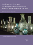 La nécropole Michelet. Bilan et perspectives des recherches sur la cité de Lisieux (Calvados) de ses origines au IXe siècle, 2022, 608 p.