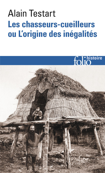 Les chasseurs-cueilleurs ou L'origine des inégalités, 2022, 400 p.