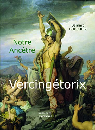 ÉPUISÉ - Notre ancêtre Vercingétorix, 2022, 86 p.