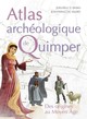 Atlas archéologique de Quimper, 2022, 225 p.