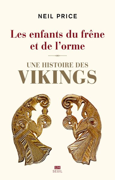 Les Enfants du frêne et de l'orme. Une histoire des Vikings, 2022, 640 p.