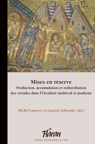 Mises en réserve. Production, accumulation et redistribution des céréales dans l'Occident médiéval et moderne, (Flaran 40), 2022, 336 p.