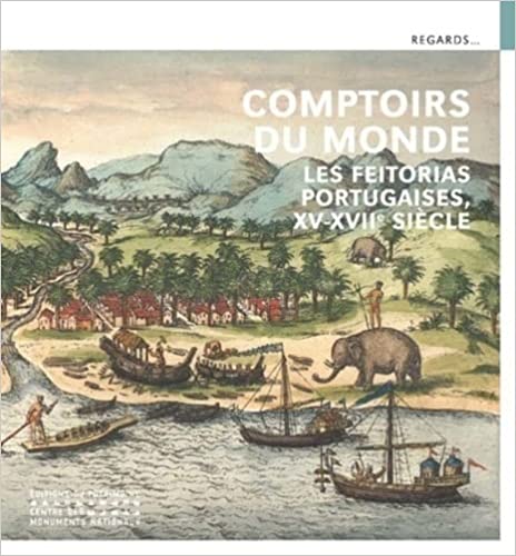 Comptoirs du monde. Les Feitorias portugaises, XVe-XVIIe siècle, 2022, 67 p.