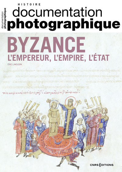 Byzance. L'Empereur l'Empire l'Etat, (Documentation photographique, Les dossiers n°8148), 2022, 64 p.
