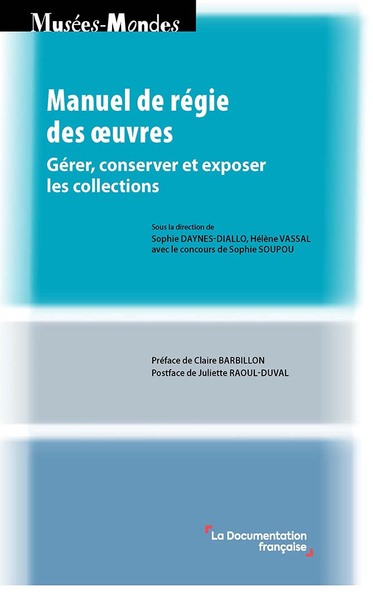 Manuel de régie des œuvres. Gérer, conserver et exposer les collections, 2022, 686 p.