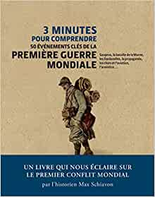 3 minutes pour comprendre 50 événements clés de la Première Guerre mondiale, 2022, 160 p.