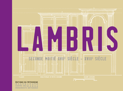 Lambris. Seconde moitié XVIIe siècle – XVIIIe siècle, 2022, 408 p.
