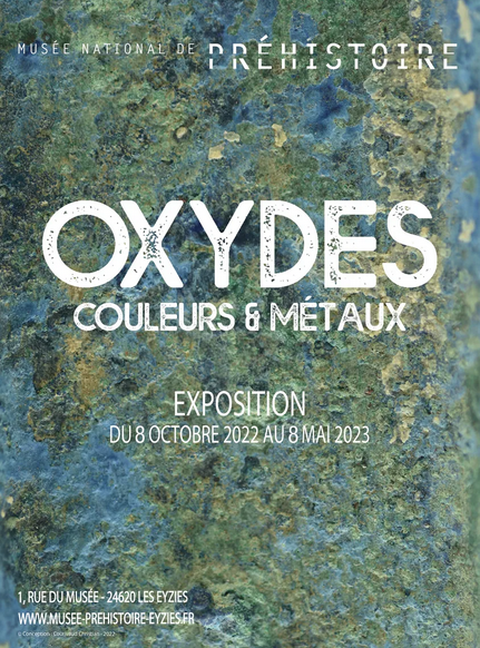 Oxydes. Couleurs & Métaux, (cat. expo. Musée national de Préhistoire, oct. 2022-mai. 2023), 2022.