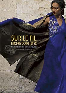 Sur le fil, étoffes d'artistes. Création textile des femmes afghanes, 2022, 64 p., 40 ill.