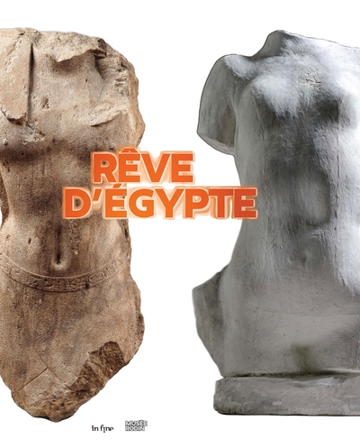 Rêve d'Égypte, (cat. expo. musée Rodin, oct. 2022 - mars 2023), 2022, 192 p.
