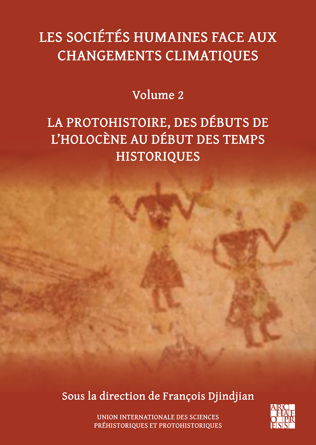 Les sociétés humaines face aux changements climatiques. Volume 2, La protohistoire, des débuts de l'Holocène au début des temps historiques, 2022, 390 p.