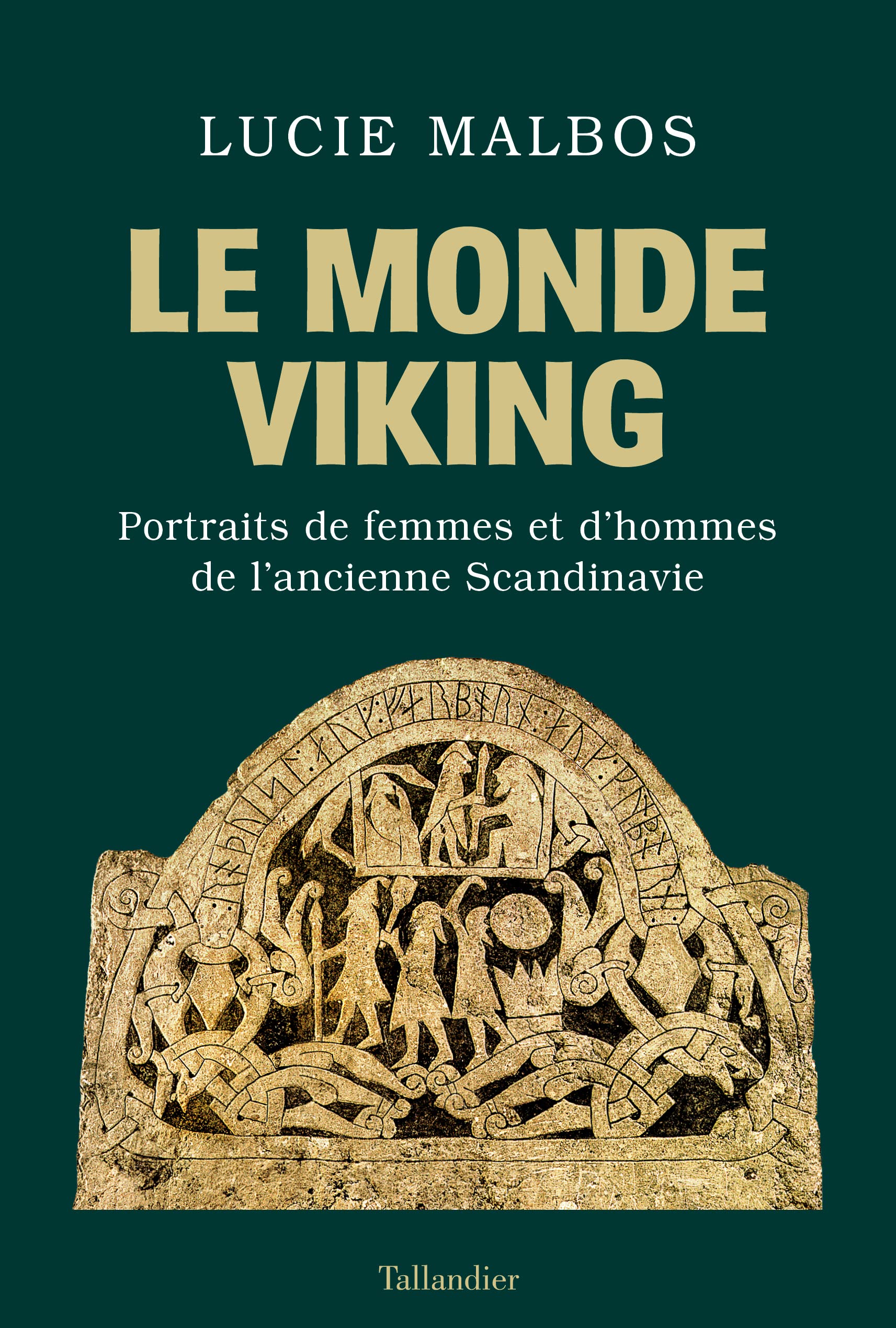 Le Monde Viking. Portraits de femmes et d'hommes de l'ancienne Scandinavie, 2022, 352 p.