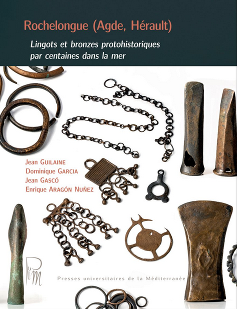 Rochelongue (Agde, Hérault). Lingots et bronzes protohistoriques par centaines dans la mer, 2022, 362 p.