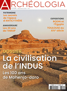 n°614, Novembre 2022. Dossier : La civilisation de l'Indus. Les 100 ans de Mohenjo-daro.