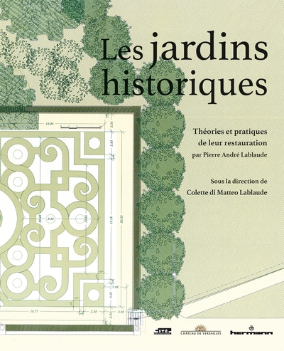 Les jardins historiques: Théories et pratiques de leur restauration par Pierre-André Lablaude, 2022, 264 p.