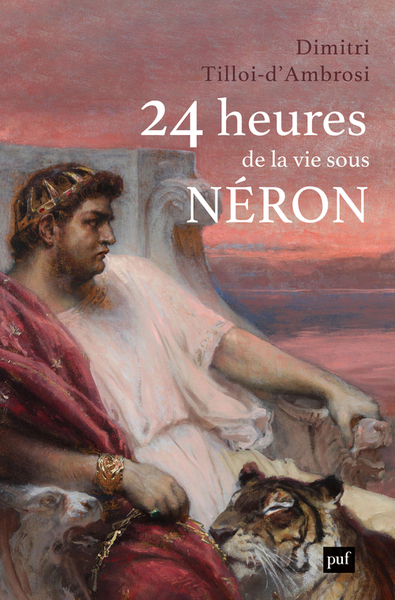 24 heures de la vie sous Néron, 2022, 201 p.