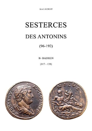 Sesterces des Antonins (96-192). II. Hadrien (117-138), 2022, 372 p.