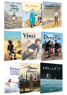 Pack de 9 bandes dessinées : Champollion, Rosa Bonheur, Mary Anning, Vinci, Marie Curie, Dreyfus, Bonaparte, Apollo 11, Victor l'enfant sauvage - À partir de 10 ans.
