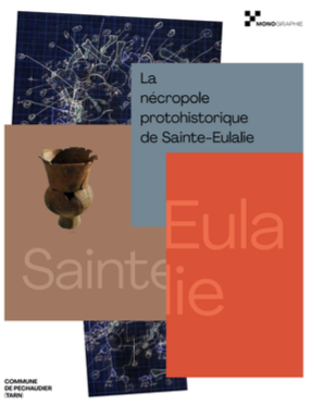 La nécropole protohistorique de Sainte-Eulalie, la fouille de Jean-François Salinier, 2022, 348 p.